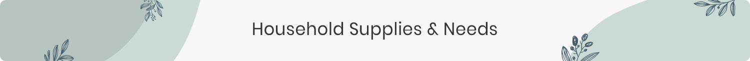 Household Supplies & Needs